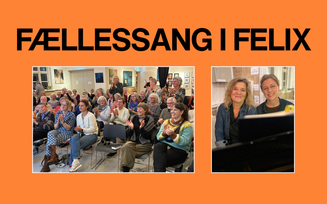 Fællessang i Felix d. 25. februar